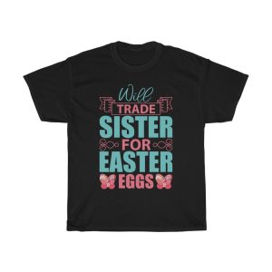 Will Trade Sister For Easter  Tshirt Design 2