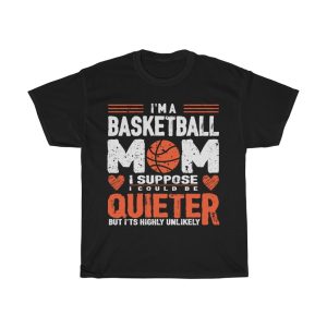 I’m A Basketball Mom Tshirt