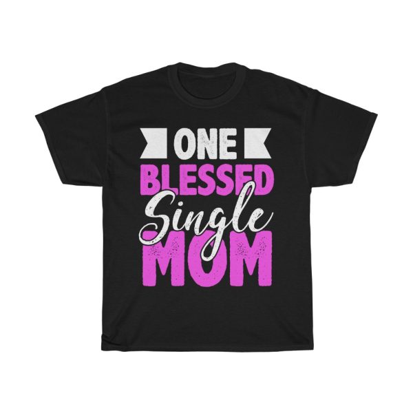 One Blessed Single Mom Tshirt