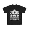 Queens Are Born In December Birthday Gift T-shirt