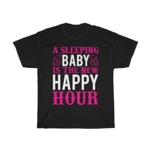 A Sleeping Baby Is The New Happy Hour Tshirt Design 1