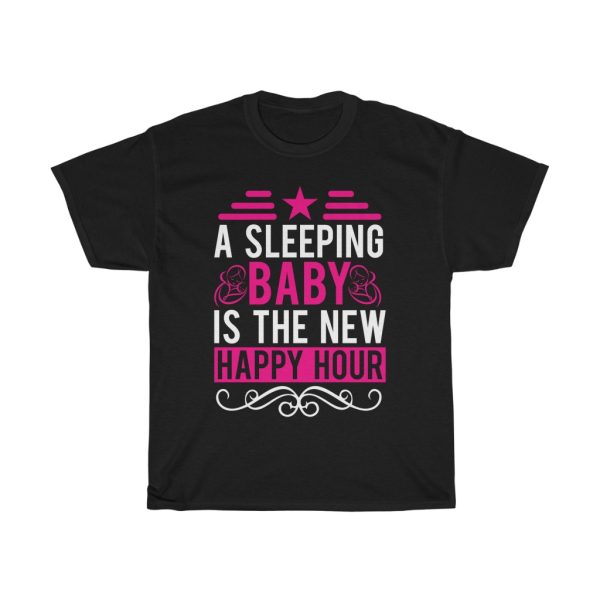 A Sleeping Baby Is The New Happy Hour Tshirt Design 3