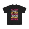 All That I Am Or Tshirt