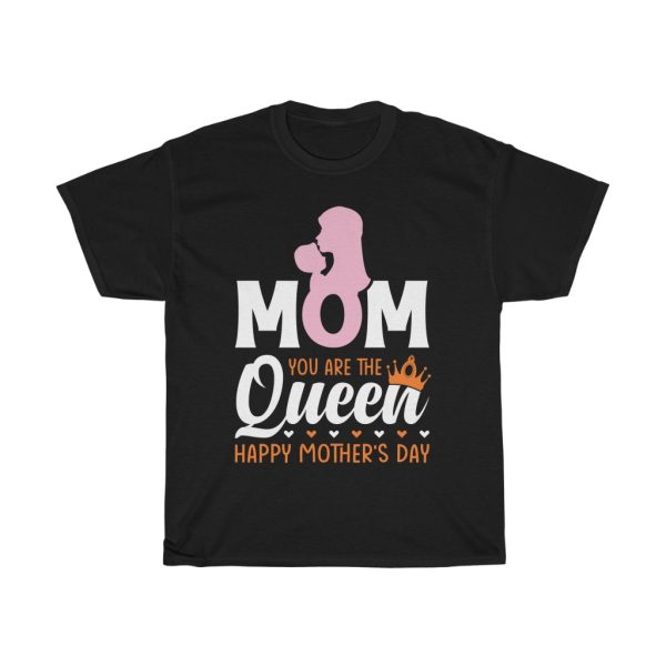 Mom You Are The Queen Happy Mother’s Day Tshirt Design 1