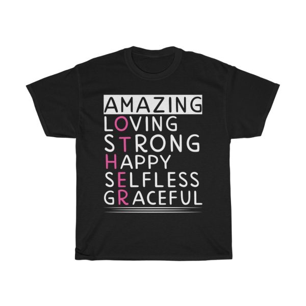 Amazing Loving Strong Happy Selfless Graceful Tshirt