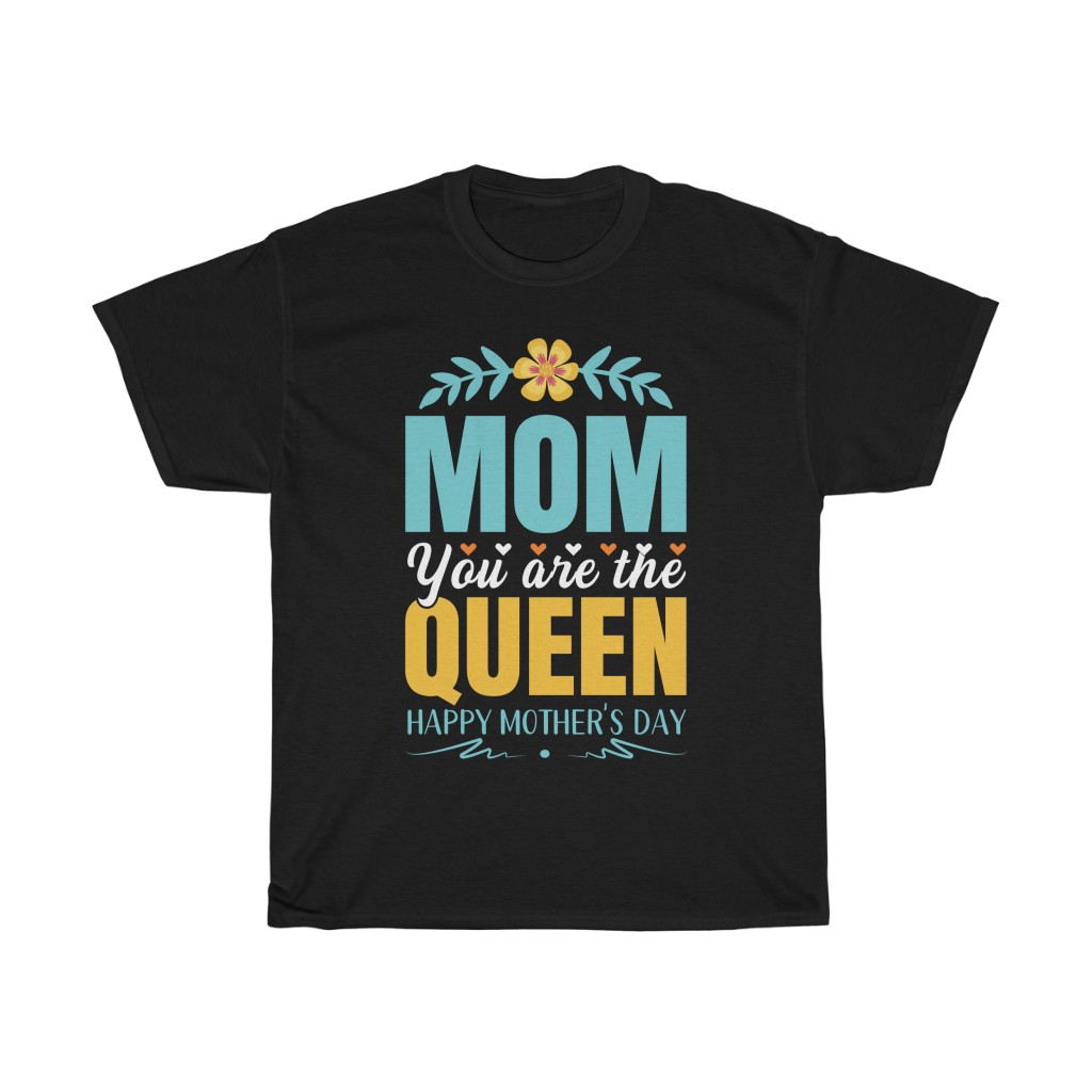 Mom You Are The Queen Happy Mother’s Day Tshirt Design 3