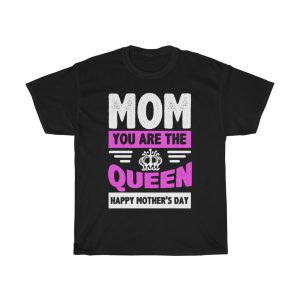 Mom You Are The Queen Happy Mother’s Day Tshirt Design 4