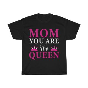 Mom You Are The Queen Tshirt Design 1