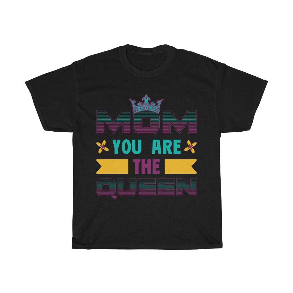 Mom You Are The Queen Tshirt Design 3