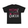 Mom, A Title Just Above Queen Tshirt