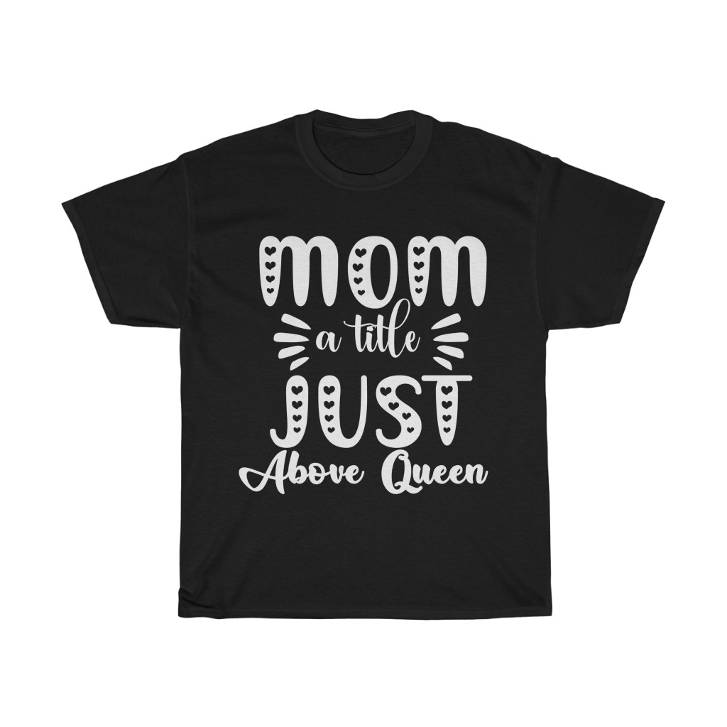 Mom A Little Just Above Tshirt