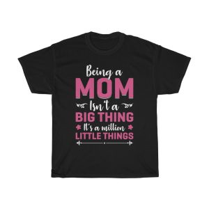 Being A Mom Mothers Day Tshirt