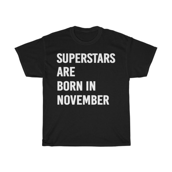 Superstars Are Born In November Birthday Gift T-shirt