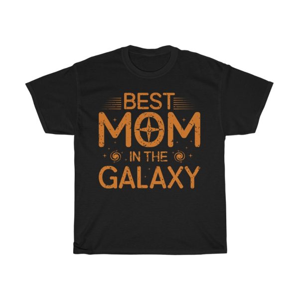 Best Mom In The Galaxy Tshirt Design 2