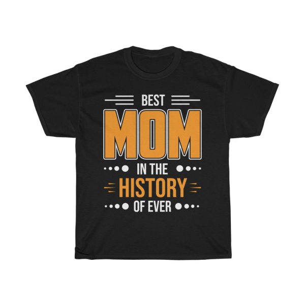 Best Mom In The History Of Ever Tshirt Design 3