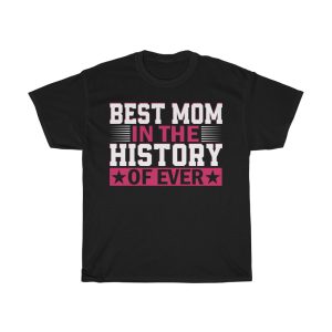 Best Mom In The History Of Ever Tshirt Design 5