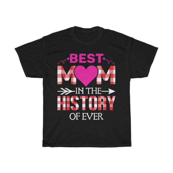 Best Mom In The History Tshirt Design 2