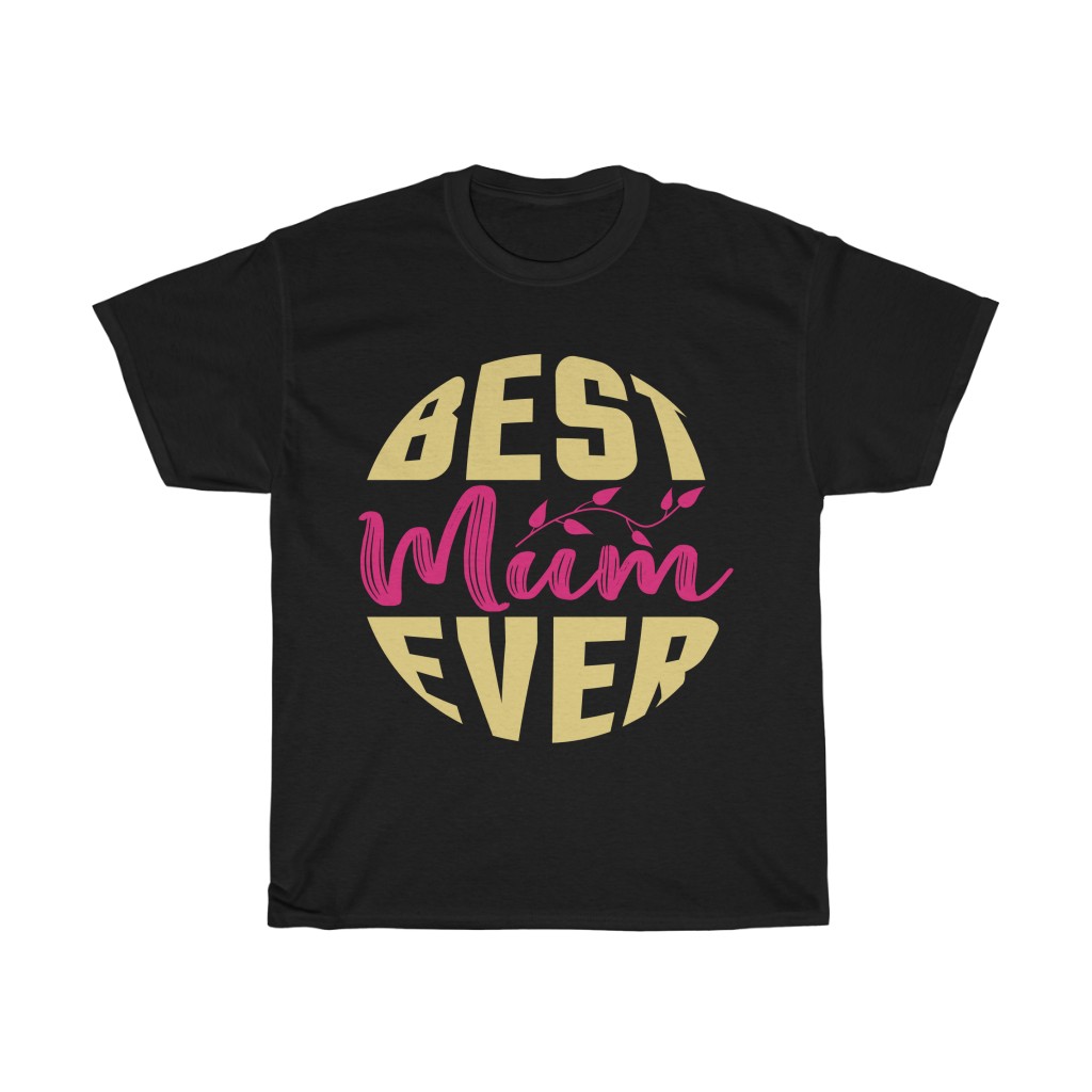 Best Mum Ever Mom  Tshirt