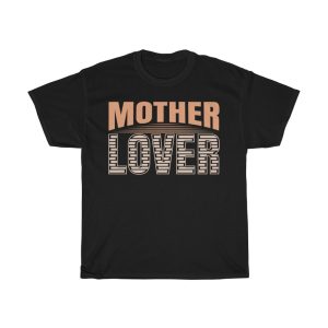 Mother Lover  Tshirt