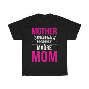 Mother Mama Mommy Madre Mom Tshirt