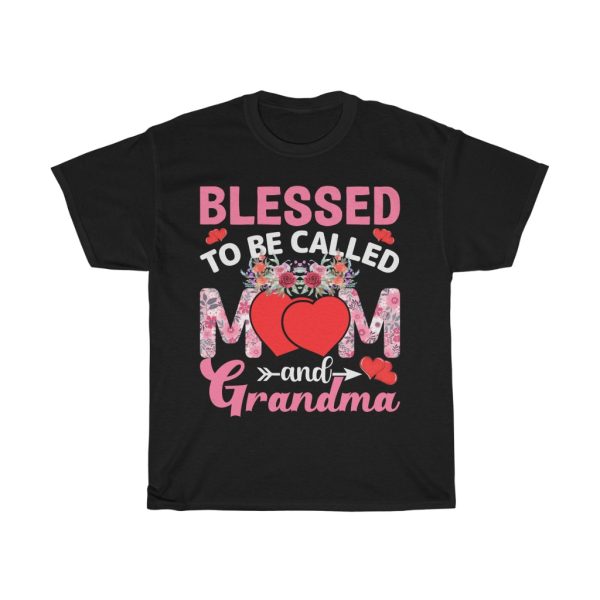 Blessed To Be Called Mom And Grandma Tshirt