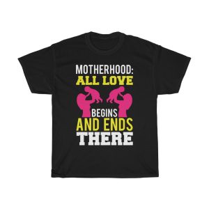 Motherhood All Love Begins And Ends There Tshirt Design 2