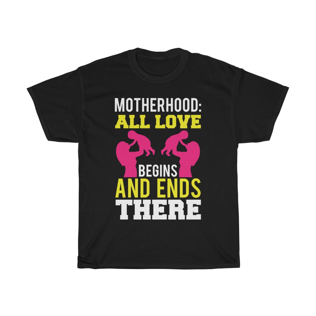 Motherhood All Love Begins And Ends There Tshirt Design 2