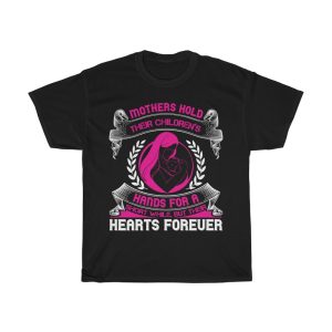 Mothers Hold Their Children Hands For A Short While But Their Hearts Forever Tshirt Design 2