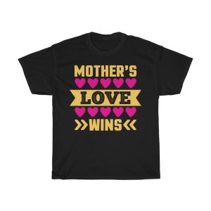 Mothers Love Wins Tshirt Design 1