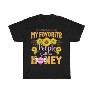 My Favorite People Call Me Honey Tshirt