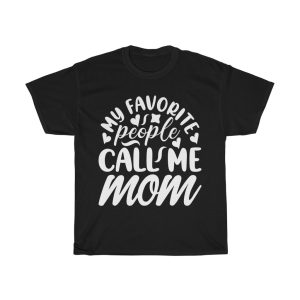 My Favorite People Call Me Mom Happy Mother’s Day  Tshirt Design 1