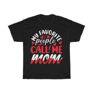 My Favorite People Call Me Mom Happy Mother’s Day Tshirt