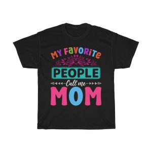 My Favorite People Call Me Mom Tshirt Design 2