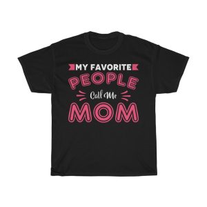 My Favorite People Call Me Mom Tshirt Design 3