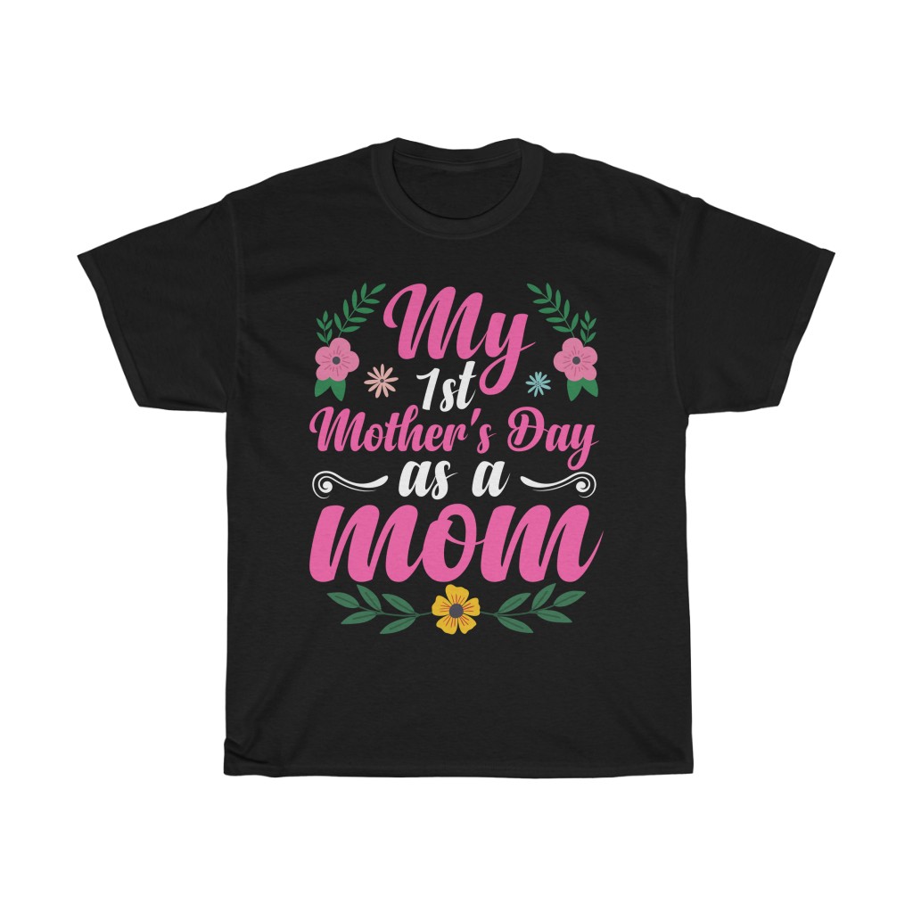 My First Mother’s Day As A Mom Tshirt