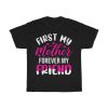 First My Mother Forever My Friend Happy Mother’s Day Tshirt