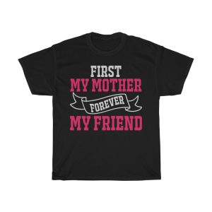 First My Mother Forever My Friend  Tshirt Design 3