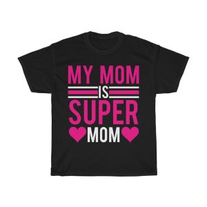 My Mom Is Super Mom Tshirt Design 2