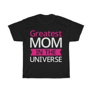 Greatest Mom In The Universe Tshirt