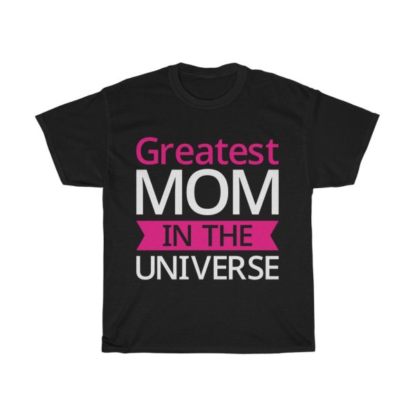 Greatest Mom In The Universe Tshirt