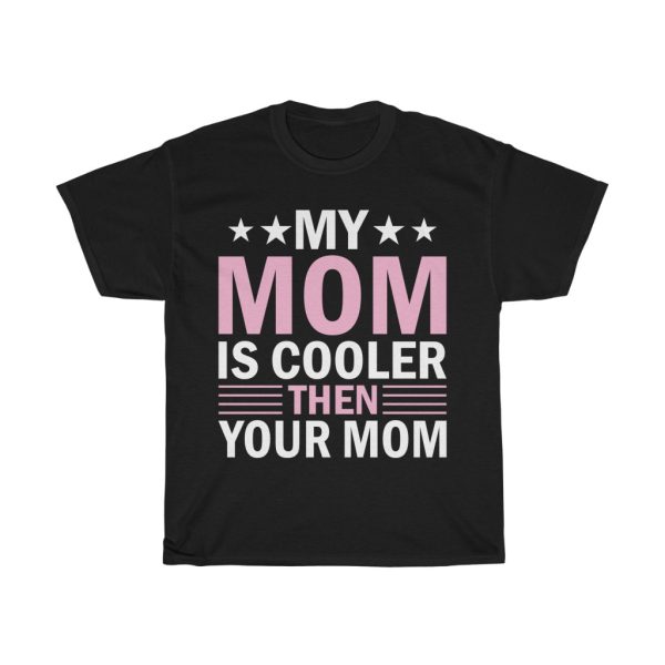 My Mom Is Cooler Then Your Mom Tshirt Design 3