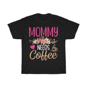 Needs Coffee Mothers Day Tshirt Design 1