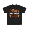 Happy Mothers Day Tshirt