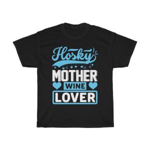 Hasky Mother Wine Lover Mom Tshirt