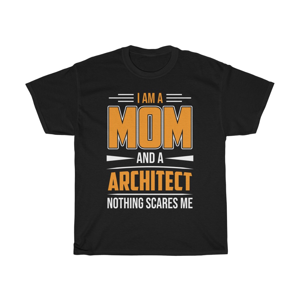 I Am A Mom And A Architect Nothing Scares Me Tshirt