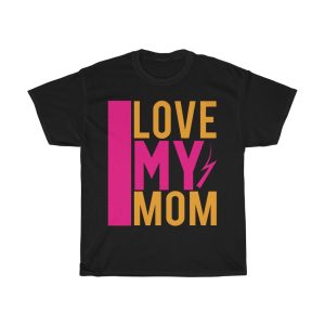 I Love My Mom Tshirt Design 2