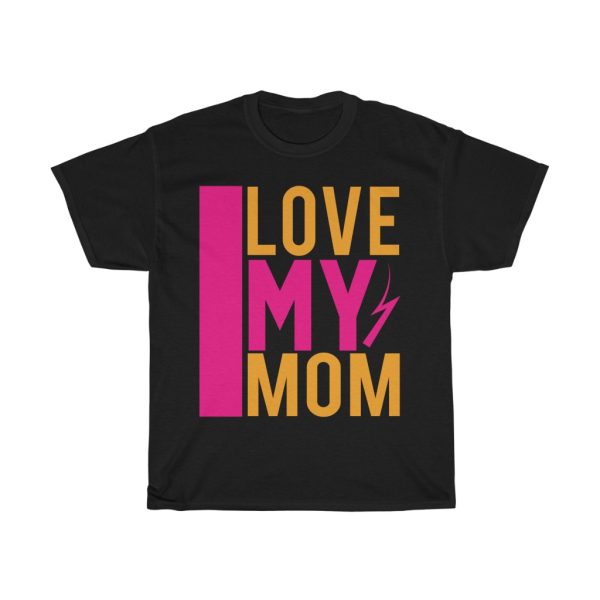 I Love My Mom Tshirt Design 2