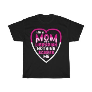 I Am A Mom And Tshirt