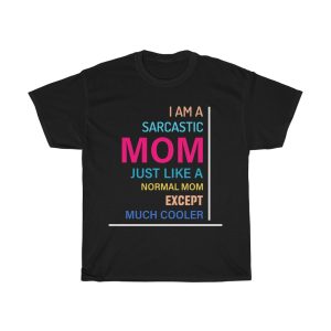 I Am A Sarcastic Mom Tshirt