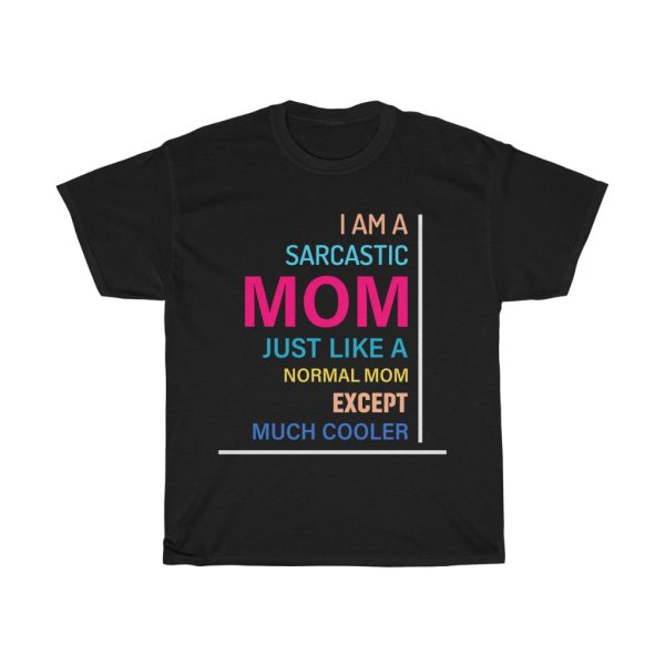 I Am A Sarcastic Mom Tshirt